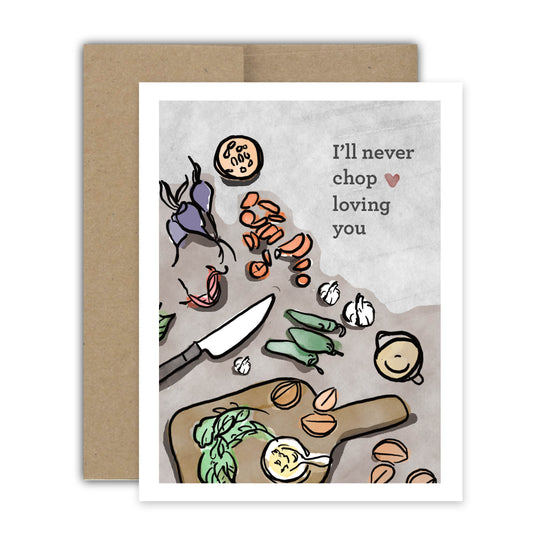 Never Chop Loving You Card